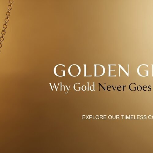 Golden Glow: Why Gold Jeweller Never Goes Out of Style